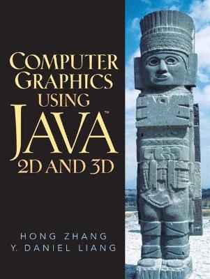 Computer Graphics Using Java 2D and 3D - Hong Zhang, Y. Liang, Y. Daniel Liang