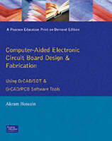 Computer Aided Electronic Circuit Board Design and Fabrication - Akram Hossain