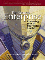 The Secured Enterprise - Paul E. Proctor, F. Christian Byrnes