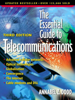 The Essential Guide to Telecommunications - Annabel Z. Dodd