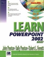 Learn PowerPoint 2002 Brief - John Preston, Sally Preston, Robert L. Ferrett