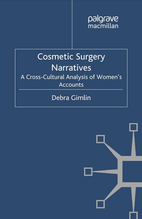 Cosmetic Surgery Narratives -  Debra Gimlin