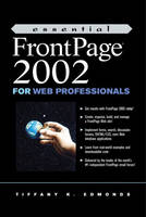 Essential FrontPage 2002 for Web Professionals - Tiffany K. Edmonds
