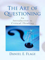The Art of Questioning - Daniel Flage  Ph.D.