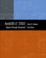 AutoCAD LT 2002 - David A. Madsen, Rod Rawls