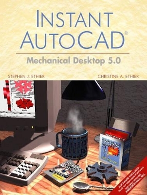 Instant AutoCAD - Stephen J. Ethier, Christine A. Ethier