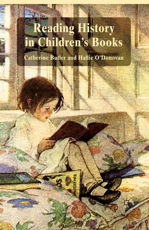 Reading History in Children's Books -  Catherine Butler,  Hallie O'Donovan