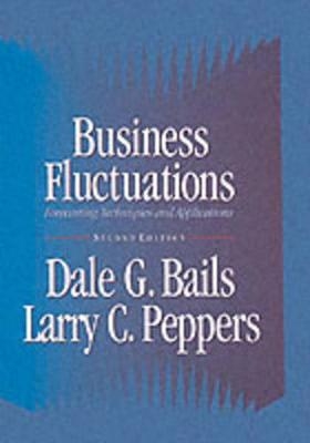 Business Fluctuations - Dale G. Bails, Larry C. Peppers