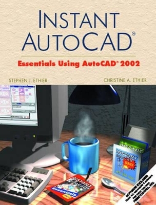 Instant AutoCAD - Stephen J. Ethier, Christine A. Ethier