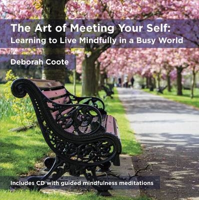 The Art of Meeting Your Self - Deborah Coote