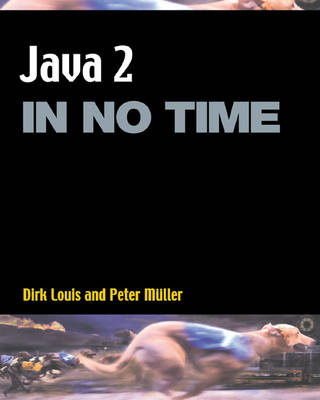 Java 2 In No Time - Dirk Louis