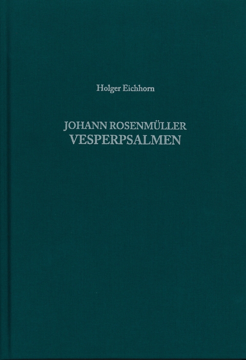 Johann Rosenmüller - Vesperpsalmen - Holger Eichhorn