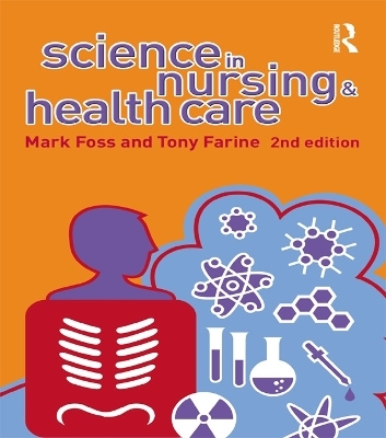 Science in Nursing and Health Care - Tony Farine, Mark A. Foss