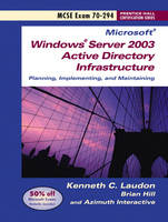 Windows Server 2003 Planning and Maintaining Network Infrastructure (Exam 70-294) - Kenneth C. Laudon