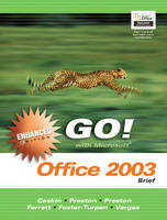 GO with Microsoft Office 2003 Brief Enhanced Edition - Shelley Gaskin, John Preston, Sally Preston, Robert Ferrett, Linda Foster-Turpen