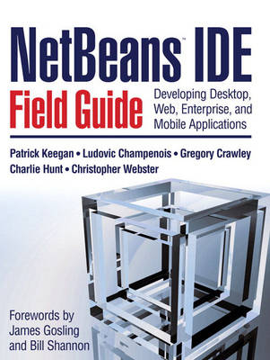 NetBeans™ IDE Field Guide - Patrick Keegan, Ludovic Champenois, Gregory Crawley, Charlie Hunt, Christopher Webster