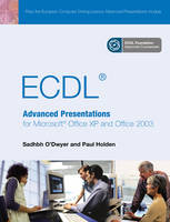 ECDL Advanced Presentation for Office XP/2003 - Paul Holden