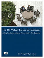 The HP Virtual Server Environment - Dan Herington, Bryan Jacquot