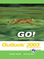GO! with Microsoft Office Outlook,  Comprehensive - Shelley Gaskin, Thomas Cain