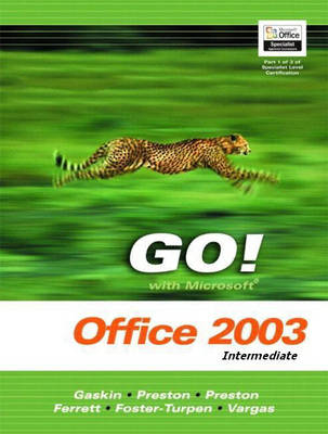 Go with Microsoft Office 2003 Intermediate - Shelley Gaskin, Robert Ferrett, Alicia Vargas, Suzanne Marks