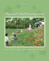 Play and Child Development - Joe L. Frost, Sue C. Wortham, Stuart C. Reifel