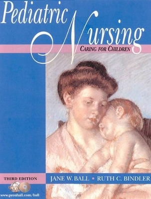 Pediatric Nursing, & Child Health Card Package - Jane W. Ball, Ruth C. Bindler