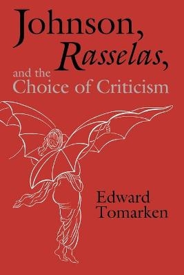 Johnson, Rasselas, and the Choice of Criticism - Edward Tomarken