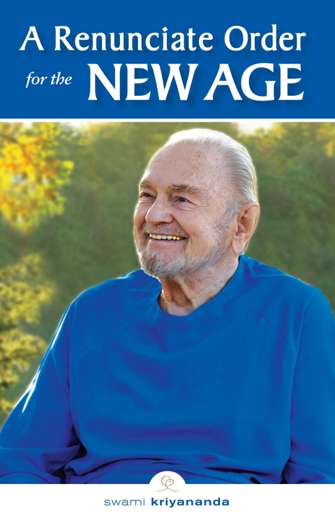 A Renunciate Order for the New Age - Swami Kriyananda