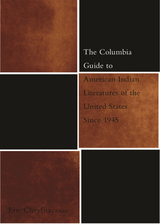 Columbia Guide to American Indian Literatures of the United States Since 1945 -  Eric Cheyfitz