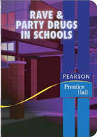 Rave & Party Drugs in Schools - Career Tech Prentice Hall