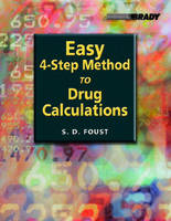 Easy Four-Step Method to Drug Calculations - Steven D. Foust