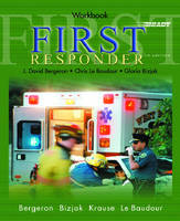 First Responder Student Workbook - Chris Le Baudour, J. David Bergeron, Robert J. Elling, Gloria Bizjak