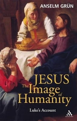 Jesus: The Image of Humanity - Anselm Grün