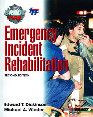 Emergency Incident Rehabilitation - Edward T. Dickinson, Michael A. Wieder