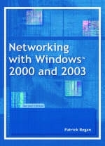 Networking with Windows 2000 and 2003 - Patrick Regan