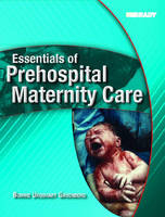 Essentials of Prehospital Maternity Care - Bonnie Urquhart-Gruenberg