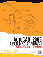 AutoCAD® 2005 - Terry D. Metz