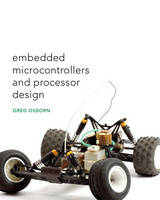 Embedded Microcontrollers & Processor Design - Charles Greg Osborn