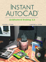 Instant AutoCAD - Stephen J. Ethier, Christine A. Ethier