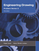 Engineering Drawing Problem Series 3 - Paige R. Davis, Karen R. Juneau