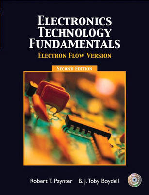 Electronics Technology Fundamentals - Electron Flow - Robert T. Paynter, Toby Boydell