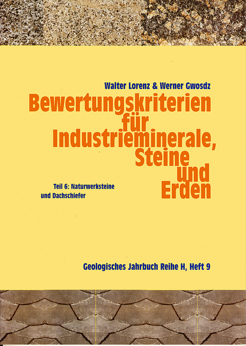 Bewertungskriterien für Industrieminerale, Steine und Erden / Naturwerksteine und Dachschiefer - Walter Lorenz, Werner Gwosdz