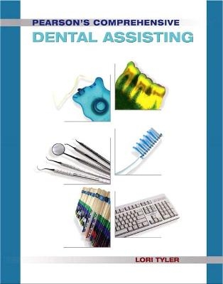 Pearson's Comprehensive Dental Assisting - Lori Tyler