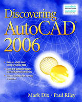 Discovering AutoCAD 2006 - Mark Dix, Paul Riley