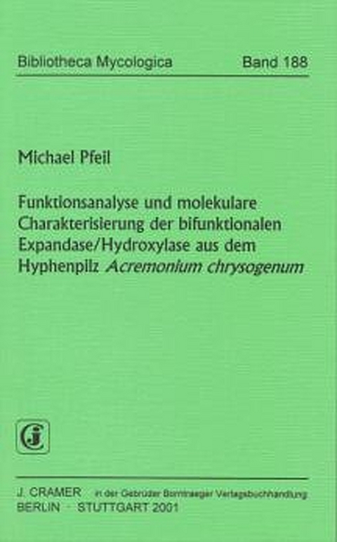 Funktionsanalyse und molekulare Charakterisierung der bifunktionalen Expandase /Hydroxylase aus dem Hyphenpilz Acremonium chrysogenum - Michael Pfeil