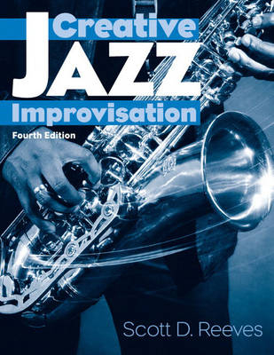 Creative Jazz Improvisation - Scott D. Reeves