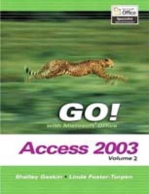 Go! with Microsoft Access 2003, Vol. 2 and Student CD Package - Shelley Gaskin, Jeffrey Howard