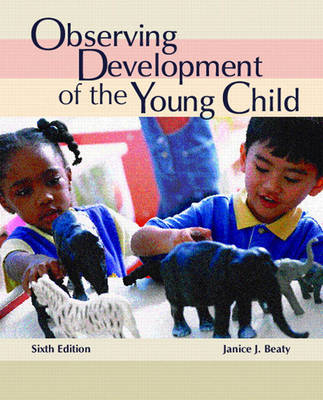 Observing Development of the Young Child - Janice J. Beaty