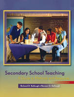 Secondary School Teaching - Richard D. Kellough, Noreen G. Kellough