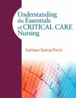 Understanding the Essentials of Critical Care Nursing - Kathleen Perrin